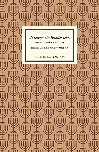 Je länger ein Blinder lebt, desto mehr sieht er - Jiddische Sprichwörter von Insel Verlag